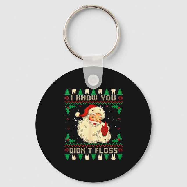 Llavero Funny Santa I Know You Didn't Floss Dentist Dental (Anverso)