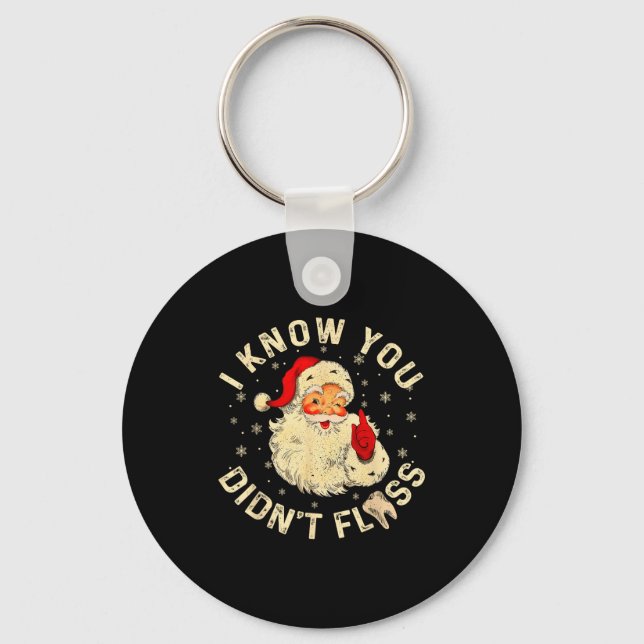 Llavero Funny Santa I Know You Didn't Floss Dentist Dental (Anverso)