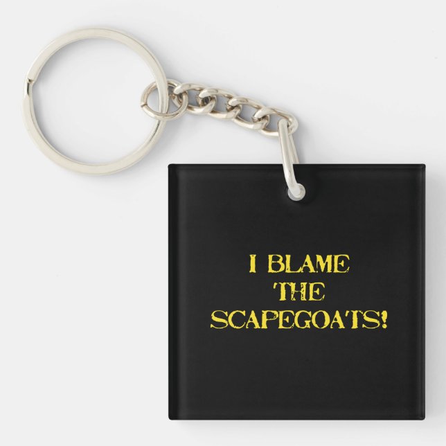 Llavero Funny Scapegoat Quote A Bold Statement on Blame (Frente)