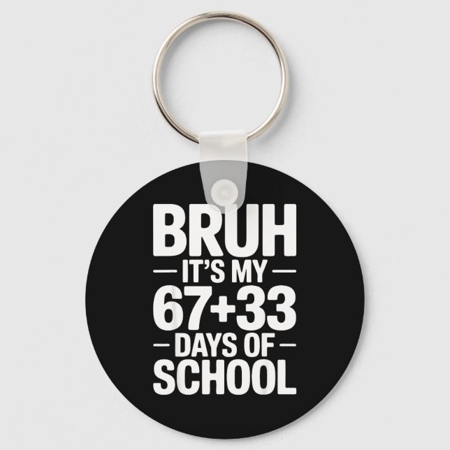 Llavero Funny School Countdown Saying Bruh Its My 67 33  (Anverso)