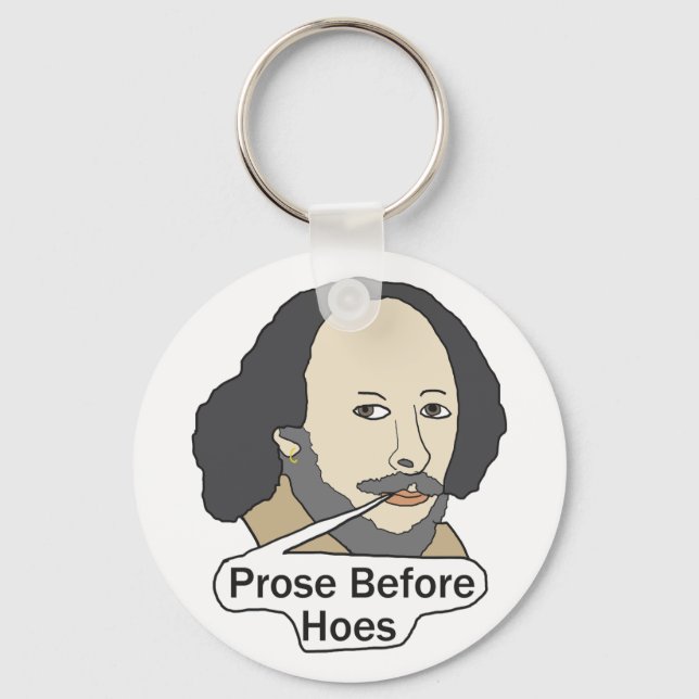 Llavero Funny Shakespeare Quote - Prose Before Hoes (Anverso)