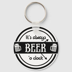 Llavero Funny siempre es la cadena de claves Beer O'clock