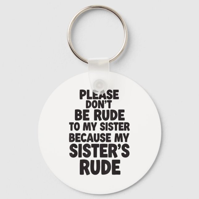 Llavero Funny Sister Quote Rude Saying Family Humor Gift T (Anverso)