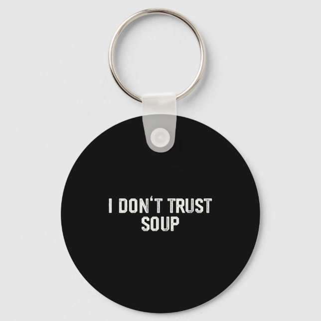Llavero Funny Soup Lover I Don't Trust Soup  (Anverso)