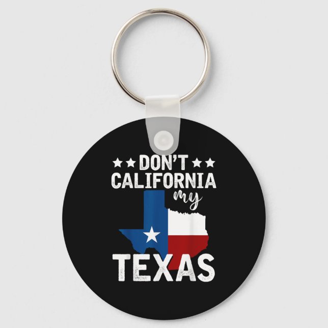 Llavero Funny Texas Flag Patriotic Texan Dont California M (Anverso)