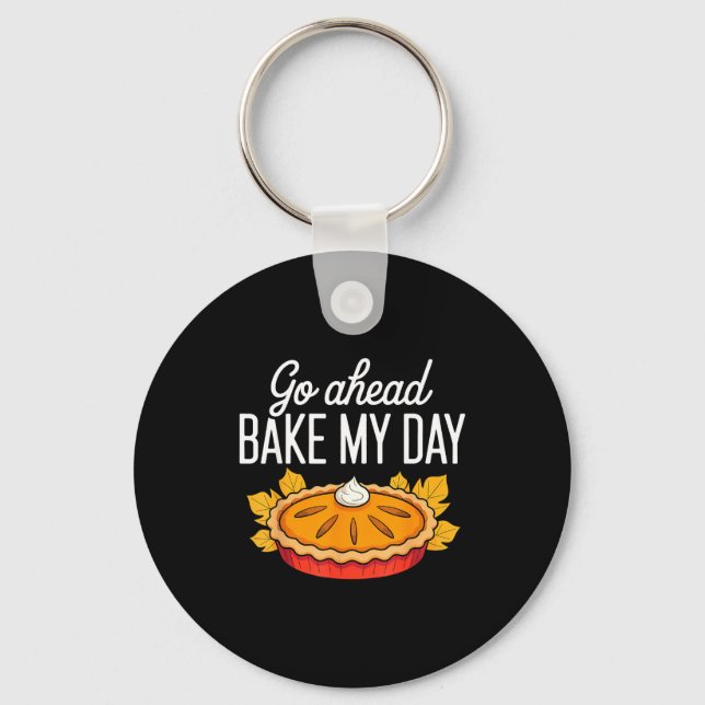 Llavero Funny Thanksgiving Go Ahead Bake My Day Men Women  (Anverso)