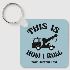 Llavero Funny Tow Truck Driver Así es como hago rodar Pers