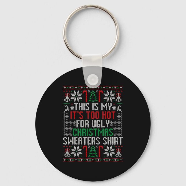 Llavero Funny Ugly Christmas Sweater Too Hot Men Teens Xma (Anverso)