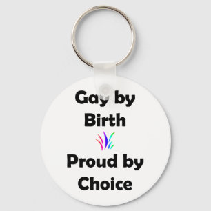 Llavero Gay by Birth...Proud by Choice