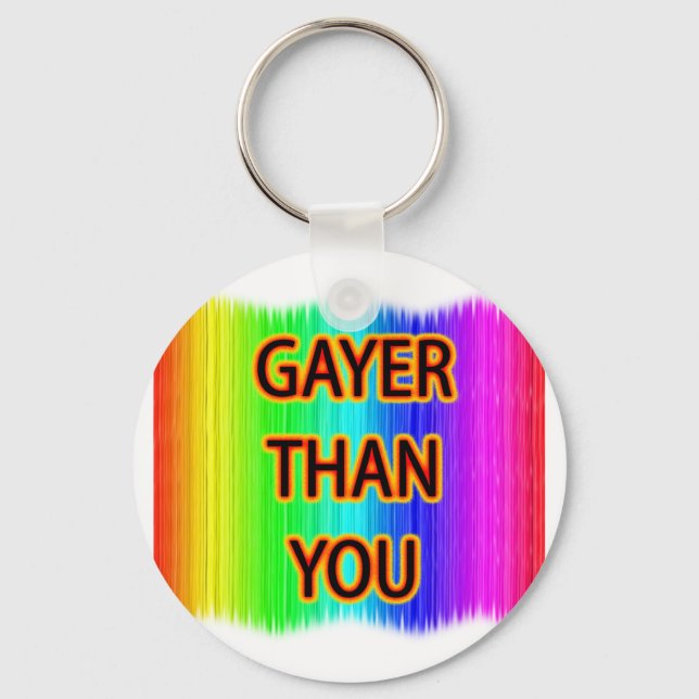Llavero Gayer Than You (Anverso)