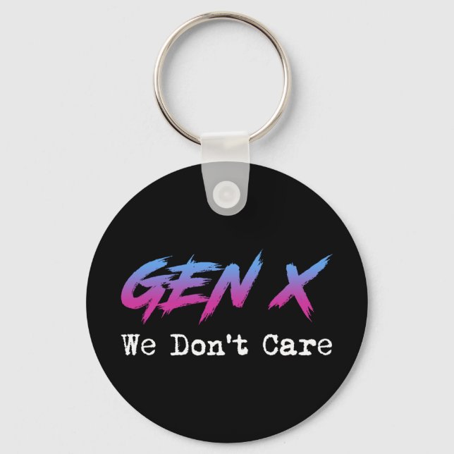 Llavero Gen X - We Don't Care (Anverso)