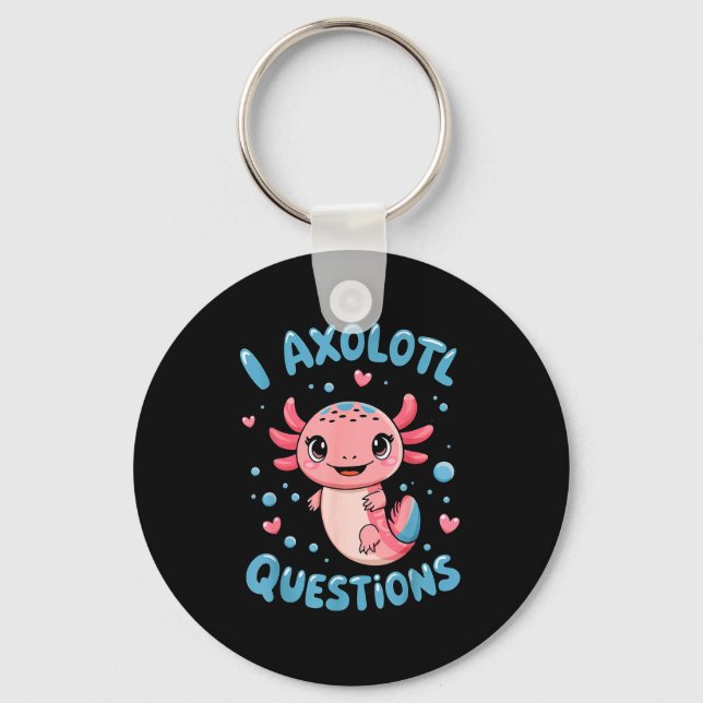 Llavero Girl I Axolotl Questions Funny Cute Graphic Tees  (Anverso)