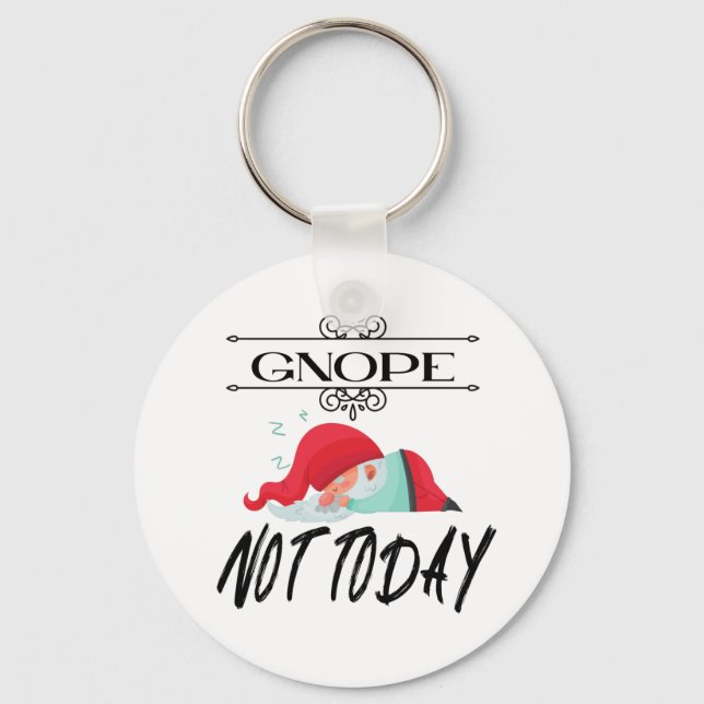 Llavero Gnope- Not Today Funny Gnome Quotes T-Shirt Coffee (Anverso)