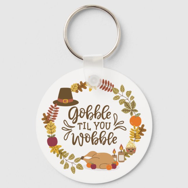 Llavero Gobble Til You Wobble Feliz Día de Acción de Graci (Anverso)