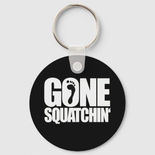 LLAVERO GONE SQUATCHIN' -