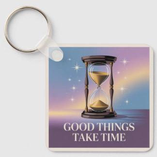 Llavero Good Things Take Time