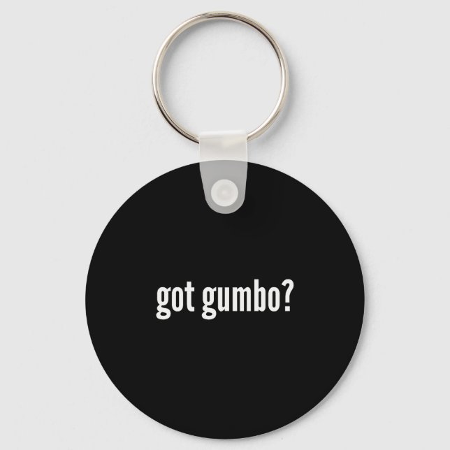 Llavero Got Gumbo Funny Cajun Food Gumbo Lover Humor  (Anverso)