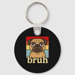 Llavero Gracioso Pug Bruh Silly Puppy Perro Lover Humor
