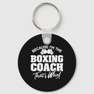 Llavero Gracioso regalo de entrenador de boxeo - ¡Por eso!