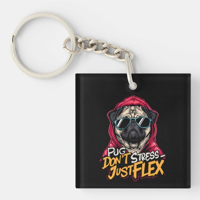 Llavero Graffiti Pug Acrylic Keychain – “Pug Don’t Stress  (Frente)