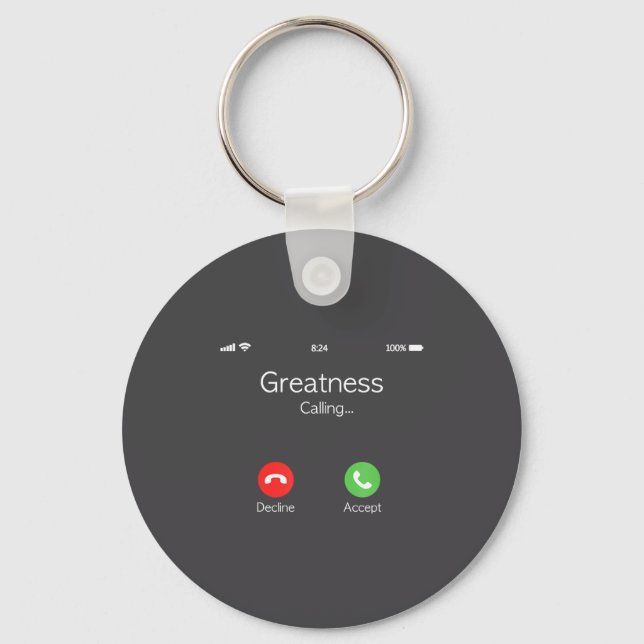 Llavero Greatness Is Calling, Insring Funny Novelty Quote  (Anverso)