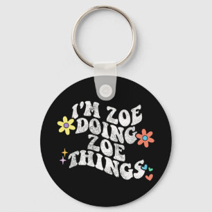 Llavero Groovy Im Zoe Doing Zoe Things Funny's Day