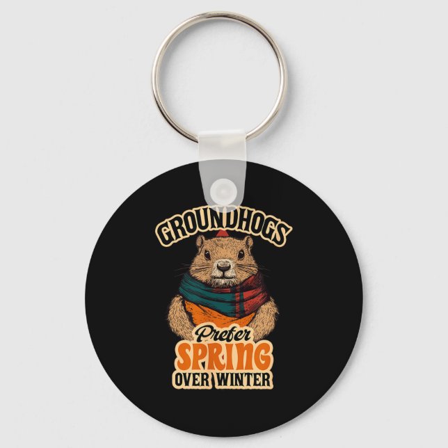 Llavero Groundhogs Prefer Spring Over Winter Groundhog Day (Anverso)