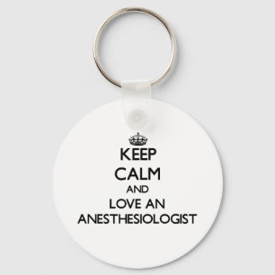 Llavero Guarde la calma y ame a un Anesthesiologist