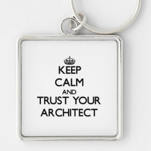 Llavero Guarde la calma y confíe en a su arquitecto