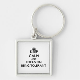 Llavero Guarde la calma y el foco en ser tolerante