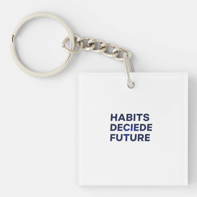 Llavero Habits Decide Future (Frente)