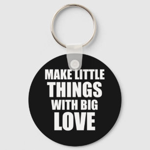 Llavero Hacer pequeñas cosas citas motivadoras