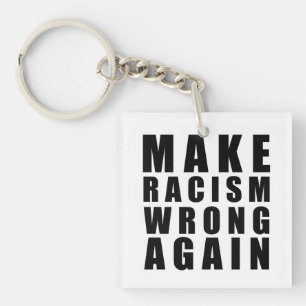 Llavero Hacer que el racismo vuelva a equivocarse