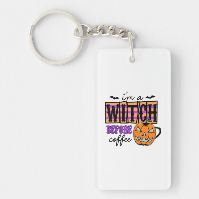 Llavero Halloween I Am A Witch Before Coffee Birthday (Frente)