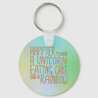 Llavero Happier Than A Unicorn Eating Cake On A Rainbow.
