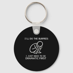 Llavero Haré las Burpees Solo Necesito Ser Dramático Prime