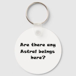Llavero ¿Hay algún ser Astral aquí?-keychain