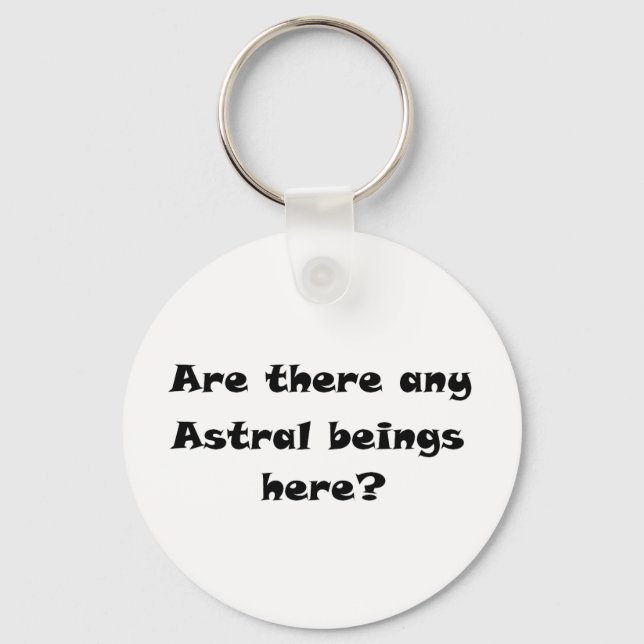 Llavero ¿Hay algún ser Astral aquí?-keychain (Anverso)