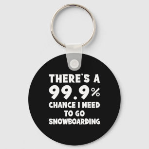 Llavero Hay un 99,9% de posibilidades de hacer snowboard