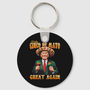 Llavero Haz De Nuevo Grande El Cinco De Mayo Divertida Fie