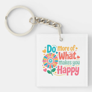 Llavero Haz Más De Lo Que Te Hace Feliz - Motivacional (2)