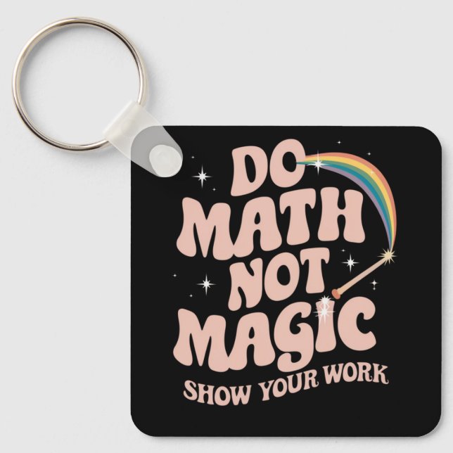Llavero Haz Matemáticas No Magia Divertido Profesor de Mat (Anverso)