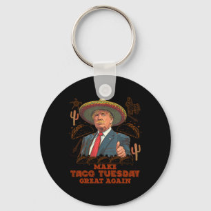 Llavero Haz que el martes de taco sea genial otra vez Trum