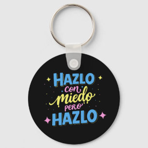 Llavero Hazlo con miedo, pero hazlo