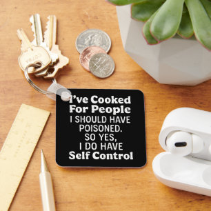 Llavero He cocinado para personas que debí haber envenenad