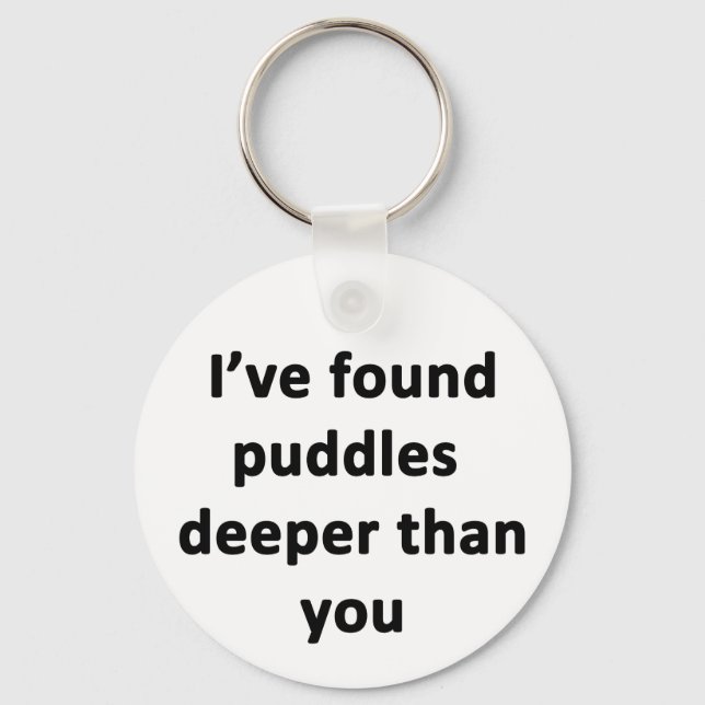Llavero He encontrado Puddle más profundo que tú (Anverso)