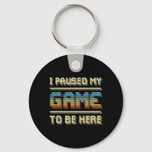 Llavero He Pausado Mi Juego Para Estar Aquí Retro Vintage