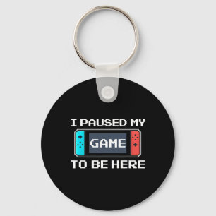Llavero He Pausado Mi Juego Para Estar Aquí Un Juego De Ví