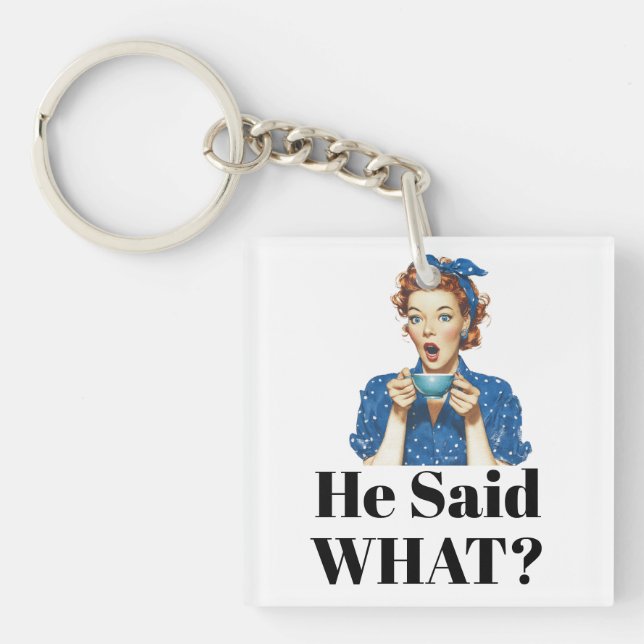 Llavero He Said What? Keychain (Frente)