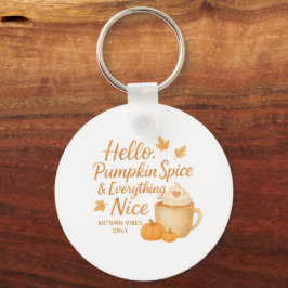 Llavero Hello, Pumpkin Spice & Everything Nice Keychain